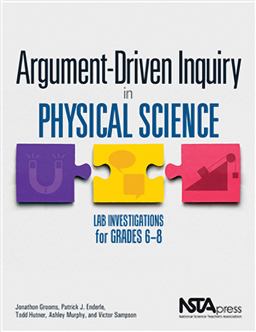 Argument-Driven Inquiry in Physical Science Lab Investigations for Grades 6-8  9781938946233 Front Cover
