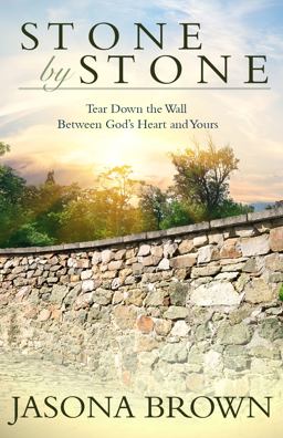 Stone by Stone Tear down the Wall Between God's Heart and Yours 1st 9781939023575 Front Cover