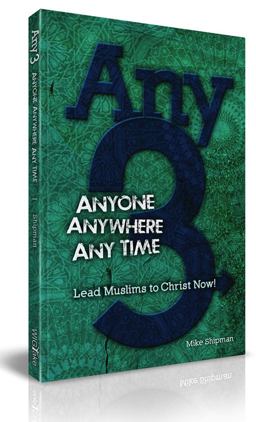 Any-3 Lead Muslims to Christ Now!: Anyone, Anywhere, Anytime  9781939124005 Front Cover
