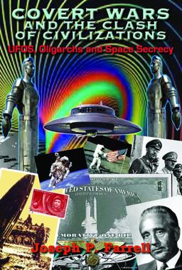 Covert Wars and the Clash of Civilizations UFOS, Oligarchs and Space Secrecy  9781939149046 Front Cover