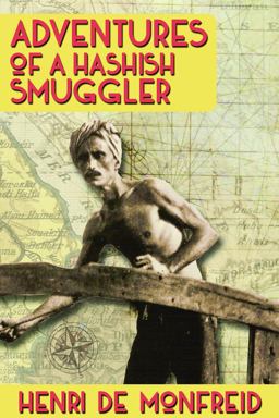Adventures of a Hashish Smuggler  9781939149794 Front Cover