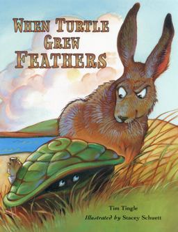 When Turtles Grew Feathers A Tale from the Choctaw Nation  9781939160218 Front Cover