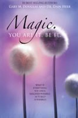 Magic. You Are It. Be It What If Everything You Once Imagined Possible, Actually Is Possible? 2nd 9781939261090 Front Cover