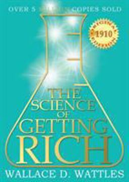 The Science of Getting Rich - 1910 Original