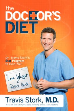 Doctor's Diet Dr. Travis Stork's STAT Program to Help You Lose Weight and Restore Health  9781939457035 Front Cover