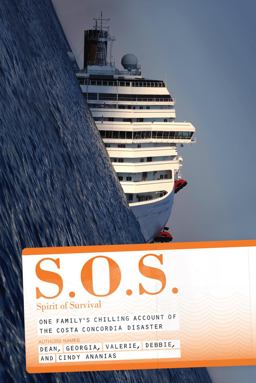 S. O. S. Spirit of Survival One Family's Chilling Account of the Costa Concordia Disaster  9781939457875 Front Cover