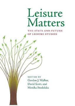 Leisure Matters The State and Future of Leisure Studies  9781939476067 Front Cover