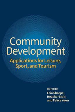 Community Development Applications for Leisure, Sport, and Tourism  9781939476104 Front Cover