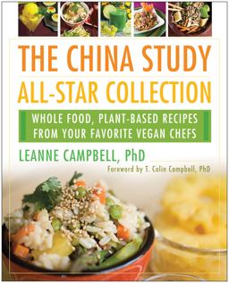 China Study All-Star Collection Whole Food, Plant-Based Recipes from Your Favorite Vegan Chefs  9781939529978 Front Cover