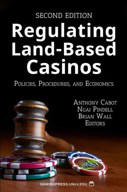 Regulating Land-Based Casinos Policies, Procedures, and Economics 2nd 9781939546104 Front Cover