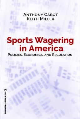 Sports Wagering in America Policies, Economics, and Regulation  9781939546128 Front Cover