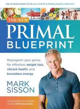 New Primal Blueprint Reprogram Your Genes for Effortless Weight Loss, Vibrant Health, and Boundless Energy 2nd 9781939563309 Front Cover
