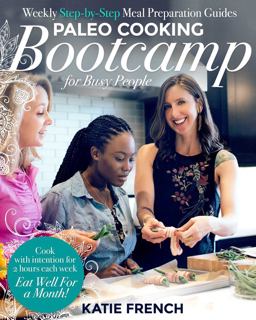 Paleo Cooking Bootcamp for Busy People Weekly Step-By-Step Meal Preparation Guides  9781939563347 Front Cover