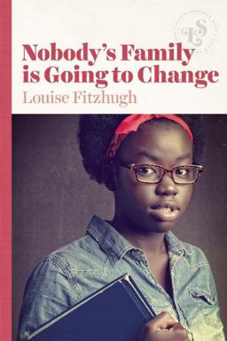 Nobody's Family Is Going to Change  9781939601490 Front Cover