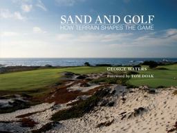 Sand and Golf How Terrain Shapes the Game  9781939621030 Front Cover