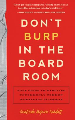 Don't Burp in the Boardroom Your Guide to Handling Uncommonly Common Workplace Dilemmas  9781939629357 Front Cover