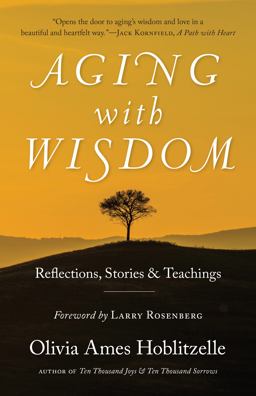 Aging with Wisdom Reflections, Stories and Teachings  9781939681713 Front Cover