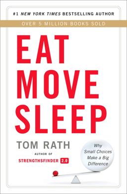 Eat Move Sleep How Small Choices Lead to Big Changes  9781939714008 Front Cover