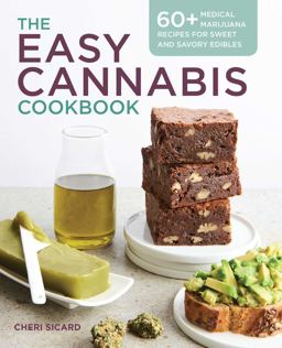 Easy Cannabis Cookbook 60+ Medical Marijuana Recipes for Sweet and Savory Edibles  9781939754325 Front Cover