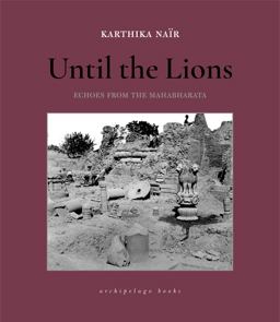 Until the Lions Echoes from the Mahabharata  9781939810366 Front Cover