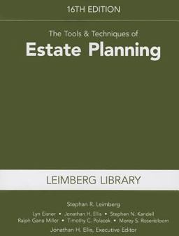 The Tools and Techniques of Estate Planning, 16th Edition
