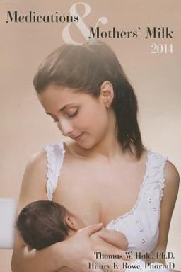 Medications and Mothers' Milk 2014:  9781939847386 Front Cover