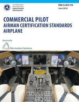 Commercial Pilot Airman Certification Standards Airplane Faa-S-Acs-7a Commercial Pilot Airman Certification Standards Airplane Faa-S-Acs-7a