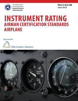 Instrument Rating Airman Certification Standards Airplane Faa-S-Acs-8b Instrument Rating Airman Certification Standards Airplane Faa-S-Acs-8b