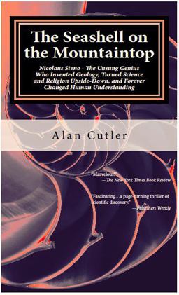 Seashell on the Mountaintop Nicolaus Steno - the Unsung Genius Who Invented Geology, Turned Science and Religion Upside-Down, and Forever...  9781939990006 Front Cover