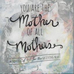 You Are the Mother of All Mothers