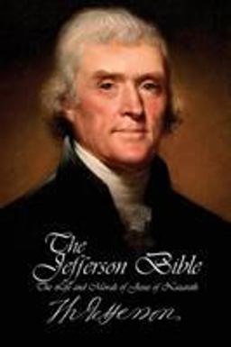 The Jefferson Bible - the Life and Morals of Jesus of Nazareth