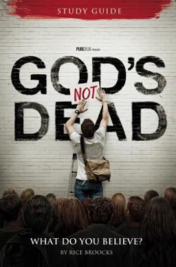 God's Not Dead Adult Study Guide What Do You Believe?  9781940203171 Front Cover