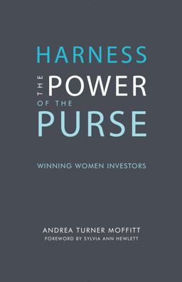 Harness the Power of the Purse: Winning Women Investors  9781940207964 Front Cover