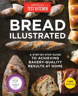 Bread Illustrated A Step-By-Step Guide to Achieving Bakery-Quality Results at Home  9781940352602 Front Cover