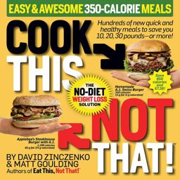 Cook This, Not That! Easy and Awesome 350-Calorie Meals