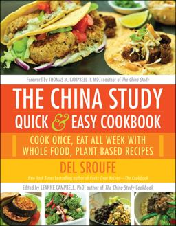 China Study Quick and Easy Cookbook Cook Once, Eat All Week with Whole Food, Plant-Based Recipes  9781940363813 Front Cover
