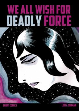 We All Wish for Deadly Force  9781940398518 Front Cover