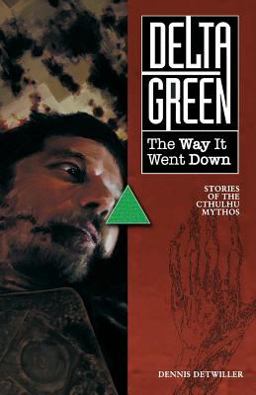 Delta Green - the Way It Went down Paperback