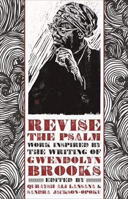 Revise the Psalm Work Inspired by the Writing of Gwendolyn Brooks  9781940430867 Front Cover