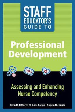 Staff Educator's Guide to Nursing Competencies Assessing and Enhancing Professional Nursing Success  9781940446264 Front Cover