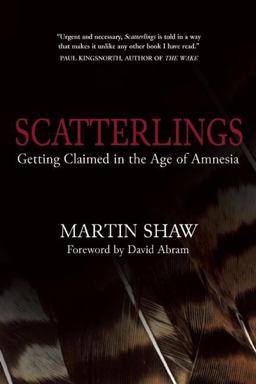 Scatterlings: Getting Claimed in the Age of Amnesia  9781940468501 Front Cover