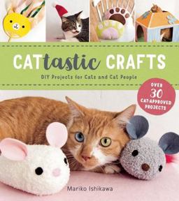 Cattastic Crafts DIY Project for Cats and Cat People  9781940552262 Front Cover