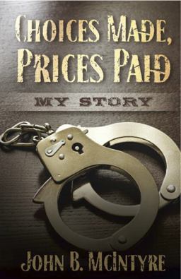 Choices Made, Prices Paid Choices Made, Prices Paid