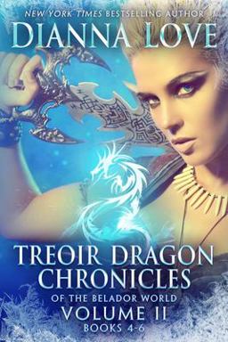 Treoir Dragon Chronicles of the Belador World Volume II, Books 4-6 Treoir Dragon Chronicles of the Belador World Volume II, Books 4-6
