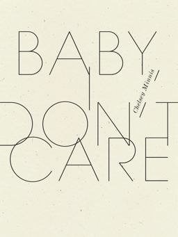 Baby, I Don't Care  9781940696720 Front Cover
