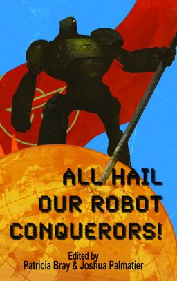 All Hail Our Robot Conquerors!
