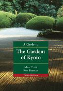 A Guide to the Gardens of Kyoto A Guide to the Gardens of Kyoto