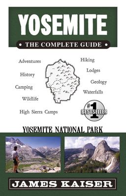 Yosemite: the Complete Guide Yosemite National Park 6th 9781940754413 Front Cover