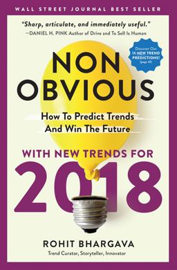 Non-Obvious 2018 Edition How to Predict Trends and Win the Future  9781940858425 Front Cover