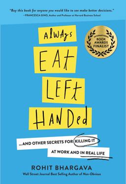 Always Eat Left Handed 15 Surprising Secrets for Killing It at Work and in Real Life 2nd 9781940858449 Front Cover